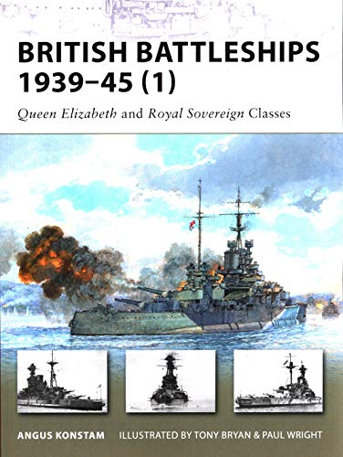 British Battleships 1939-45 1: Queen Elizabeth and Royal Soverign Classes (New Vanguard, 154, Band 154)